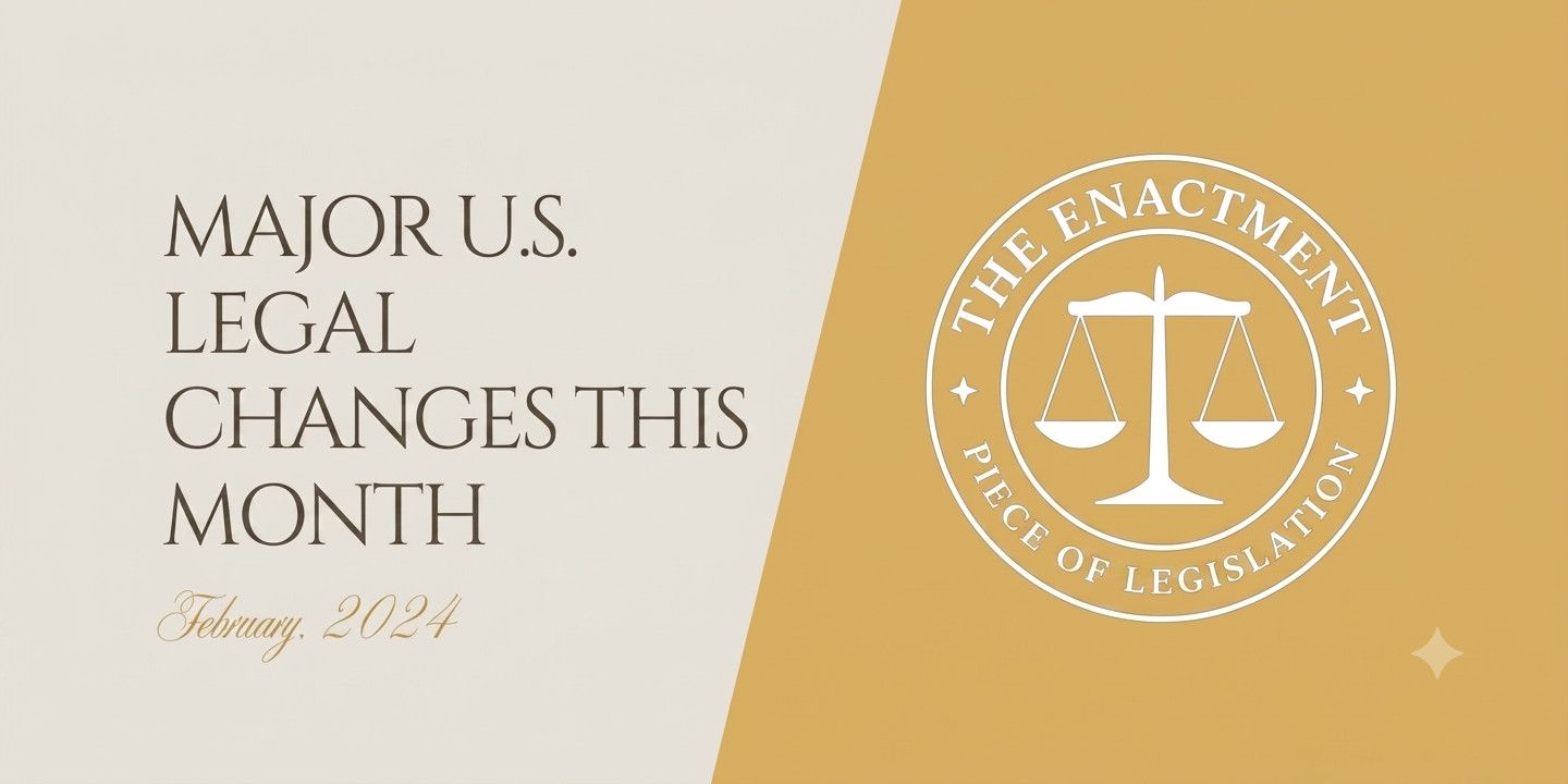 Major U.S. Legal Changes This Month